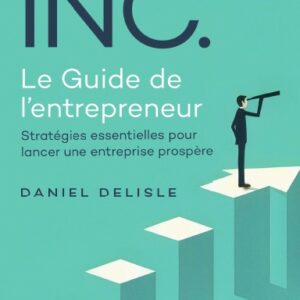 INC. LE GUIDE DE L’ENTREPRENEUR (Paperback)