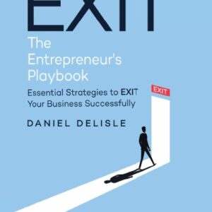 EXIT THE ENTREPRENEUR’S PLAYBOOK (Hardcover)