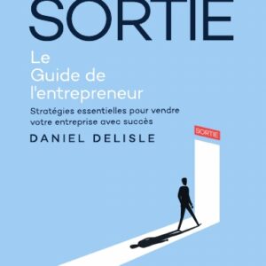 SORTIE LE GUIDE DE L'ENTREPRENEUR (Paperback)